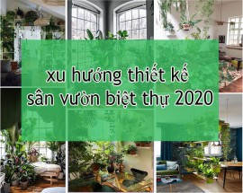 Xu Hướng Thiết Kế Thi Công Sân Vườn Được Sử Dụng Nhiều Nhất